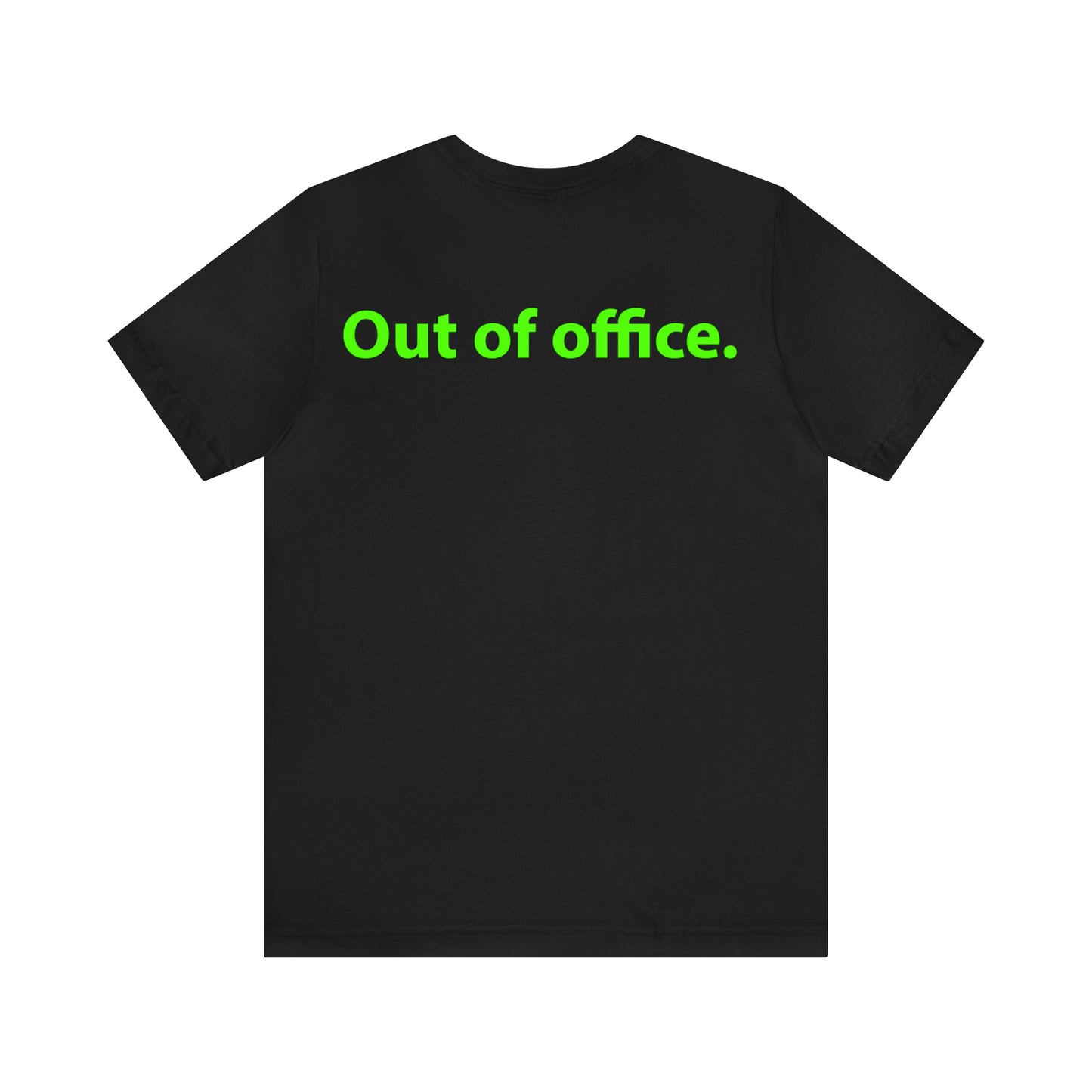 Out of office. Unisex T-Shirt - The Green Room