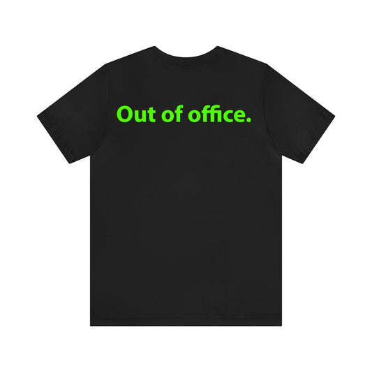 Out of office. Unisex T-Shirt - The Green Room