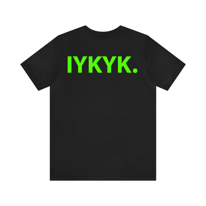 IYKYK. Unisex T-Shirt - The Green Room