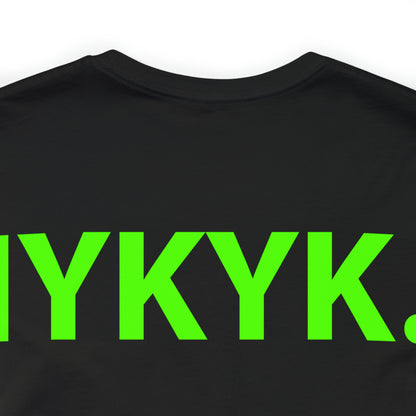 IYKYK. Unisex T-Shirt - The Green Room