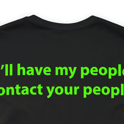 I'll have my people contact your people. Unisex T-Shirt - The Green Room